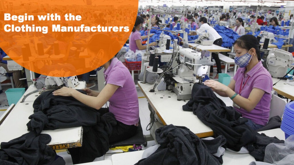 Begin with the Clothing Manufacturers